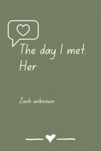 The Day I met her