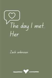 The Day I met her