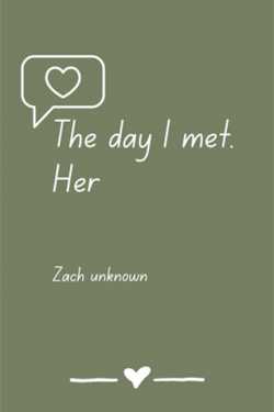 The Day I met her by Zach unknown in English