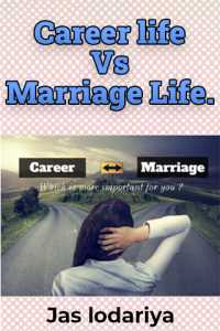 Career life Vs Marriage Life.