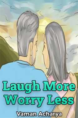 Laugh More Worry Less by Vaman Acharya in English