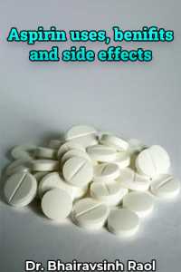Aspirin uses, benifits and side effects