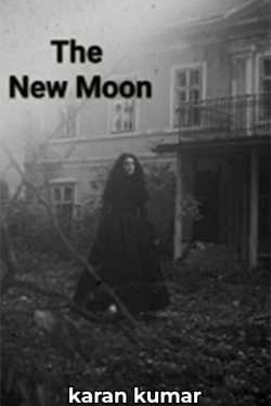 karan kumar द्वारा लिखित  The New Moon - 1 बुक Hindi में प्रकाशित