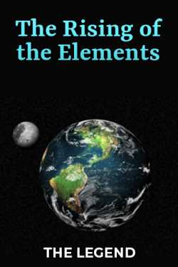The Rising of the Elements - 1 by THE LEGEND