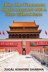 China The Tiananmen Square massacre 1989 A State without State
