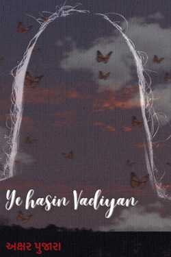 Ye Hasin Vadiyan - 1 by અક્ષર પુજારા in English