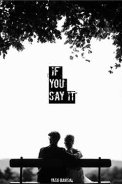 If You Say It - 1 by Yash Bansal in English