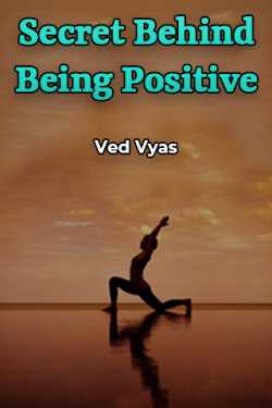Secret Behind Being Positive by Ved Vyas in English