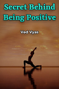 Secret Behind Being Positive