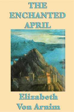 The Enchanted April - 1 by Elizabeth Von Arnim in English