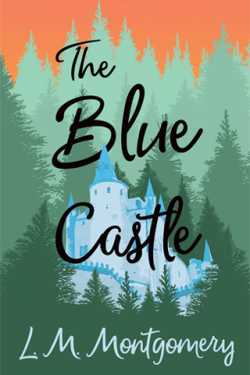 THE BLUE CASTLE - 1 by L M MONTGOMERY in English