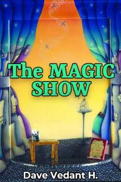 Dave Vedant H. द्वारा लिखित  The MAGIC SHOW बुक Hindi में प्रकाशित