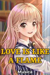 LOVE IS LIKE A FLAME