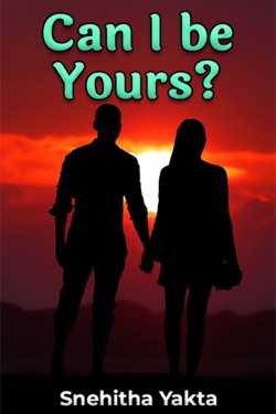 Can I be Yours? by snehitha yakta in English