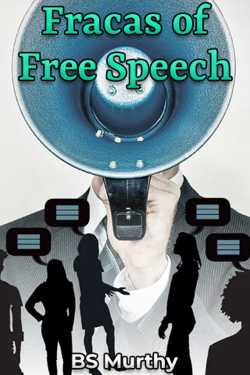 Fracas of Free Speech by BS Murthy in English