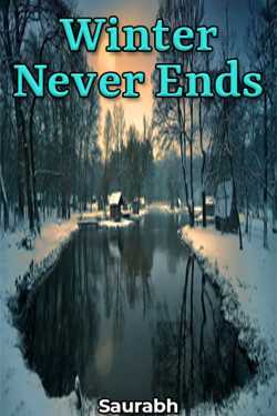 Winter Never Ends by Deepankar Sikder in English