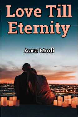 Love Till Eternity by Aara Modi in English