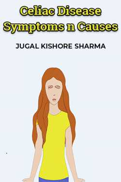 Celiac Disease Symptoms n Causes by JUGAL KISHORE SHARMA in English