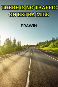 THERE IS NO TRAFFIC ON EXTRA MILE