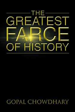The Greatest Farce of History by Gopal Chowdhary in English