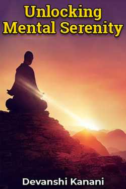 Unlocking Mental Serenity by Devanshi Kanani in English