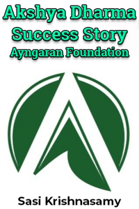 Akshya Dharma Success Story- Ayngaran Foundation
