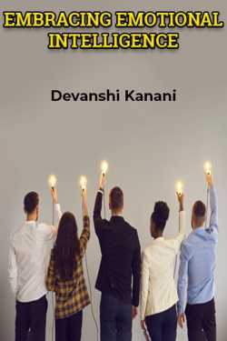 EMBRACING EMOTIONAL INTELLIGENCE by Devanshi Kanani in English