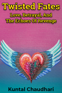 Twisted Fates: Love, Betrayal, And The Echoes Of Revenge