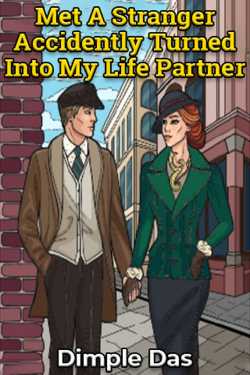 Met A Stranger Accidently Turned Into My Life Partner - 1 by Dimple Das in English