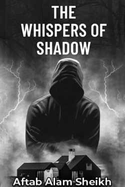 THE WHISPERS OF SHADOW by Aftab Alam Sheikh in English