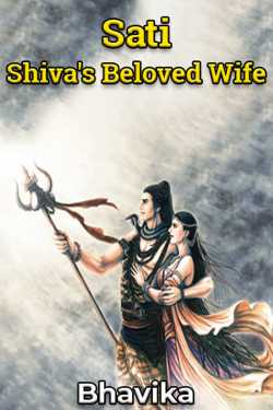 Sati - Shiva&#39;s Beloved Wife by Bhavika in English