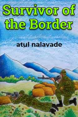 Survivor of the Border by atul nalavade in English