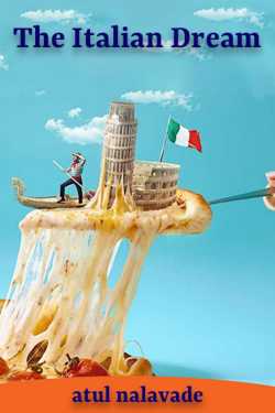 The Italian Dream - 1 by atul nalavade in English