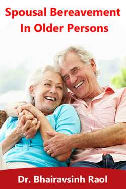 Spousal Bereavement In Older Persons by Dr. Bhairavsinh Raol in English