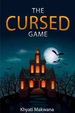 The cursed game... - 1 by Khyati Makwana in English