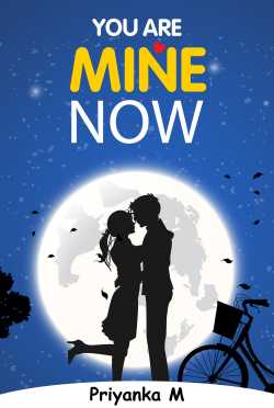 You Are Mine Now... - 1 by Priyanka M in English
