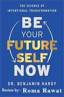 Be Your Future Self Now by Roma Rawat in English