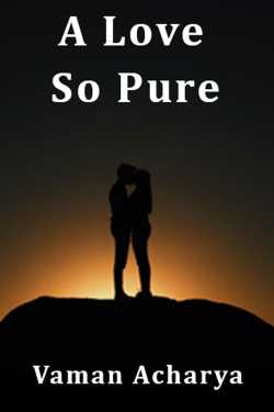 A Love So Pure by Vaman Acharya in English