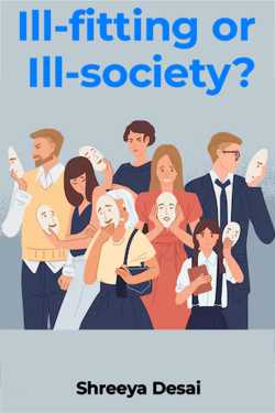 Ill-fitting or Ill-society by Shreeya Desai