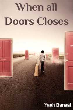 When all Doors Closes by Yash Bansal in English