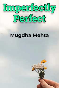 Imperfectly Perfect by Mugdha Mehta