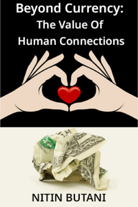 Beyond Currency: The Value Of Human Connections