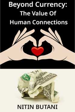 Beyond Currency: The Value Of Human Connections by NITIN BUTANI in English