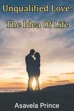 Unqualified Love: The Idea Of Life by Asavela Prince in English