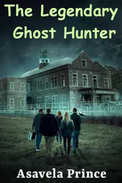 The Legendary Ghost Hunter by Asavela Prince in English