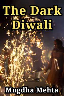The Dark Diwali by Mugdha Mehta in English