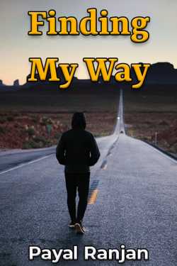 Finding My Way by Payal Ranjan in English