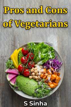 Pros and Cons of Vegetarians by S Sinha in English