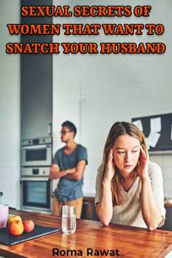 SEXUAL SECRETS OF WOMEN THAT WANT TO SNATCH YOUR HUSBAND