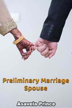Preliminary Marriage Spouse by Asavela Prince in English